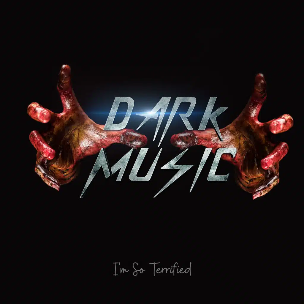 Dark Music – I'm So Terrified