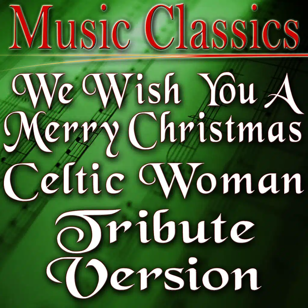 We Wish You a Merry Christmas (Celtic Woman Tribute Version)