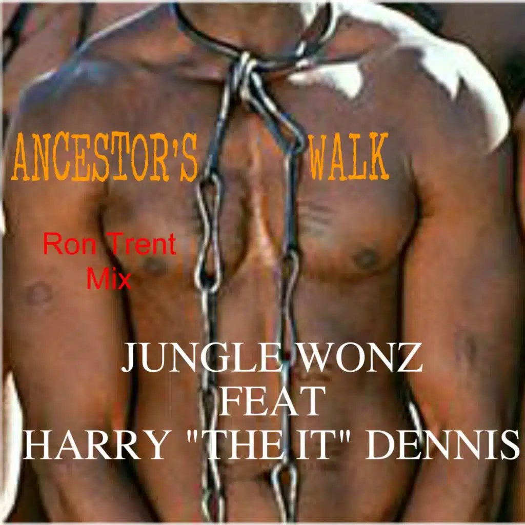 Ancestor's Walk (Ron Trent Mix) [feat. Harry "The It" Dennis]