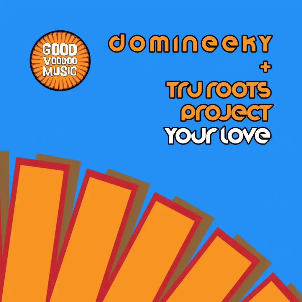 Your Love (Domineeky Percussive Dub)