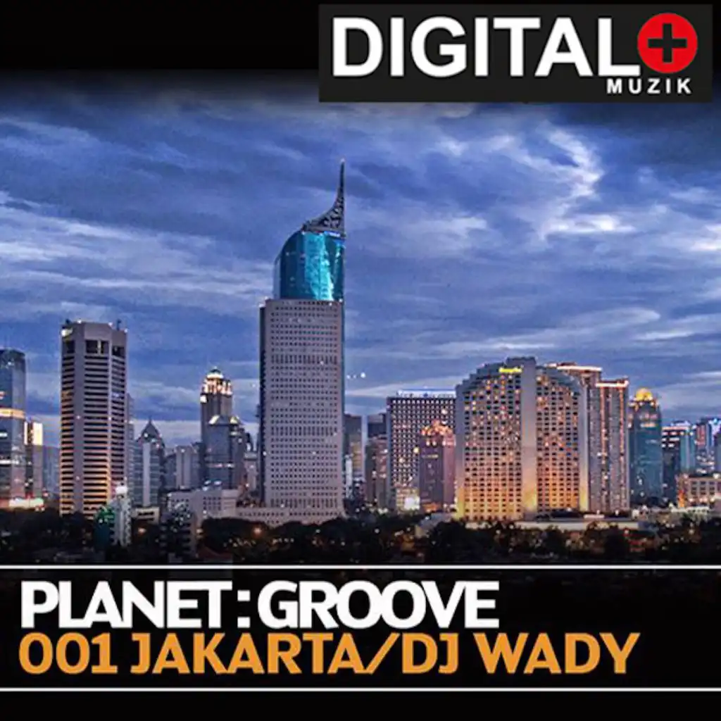 Planet Groove 001 Jakarta By DJ Wady