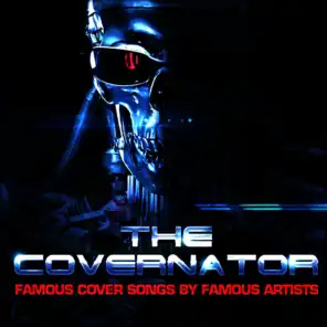 The Covernator (Famous Cover Songs By Famous Artists)