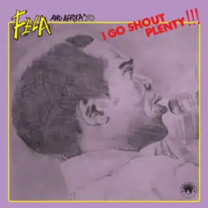 I Go Shout Plenty!!! (feat. Afrika '70)