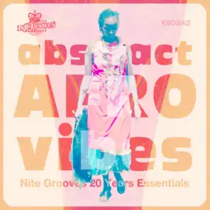 Abstract Afro Vibes (Nite Grooves 20 Years Essentials)