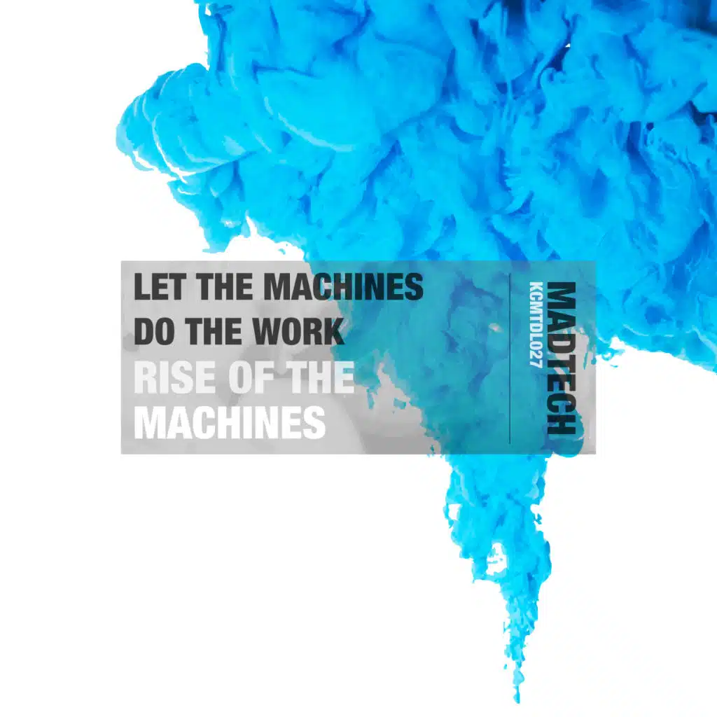 Let The Machines Do The Work