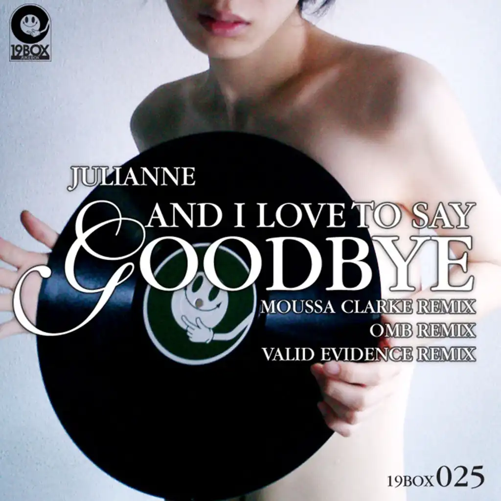 And I Love To Say Goodbye (Moussa Clarke Remix)