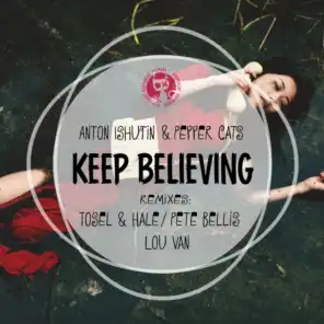 Keep Believing (Pete Bellis Remix)