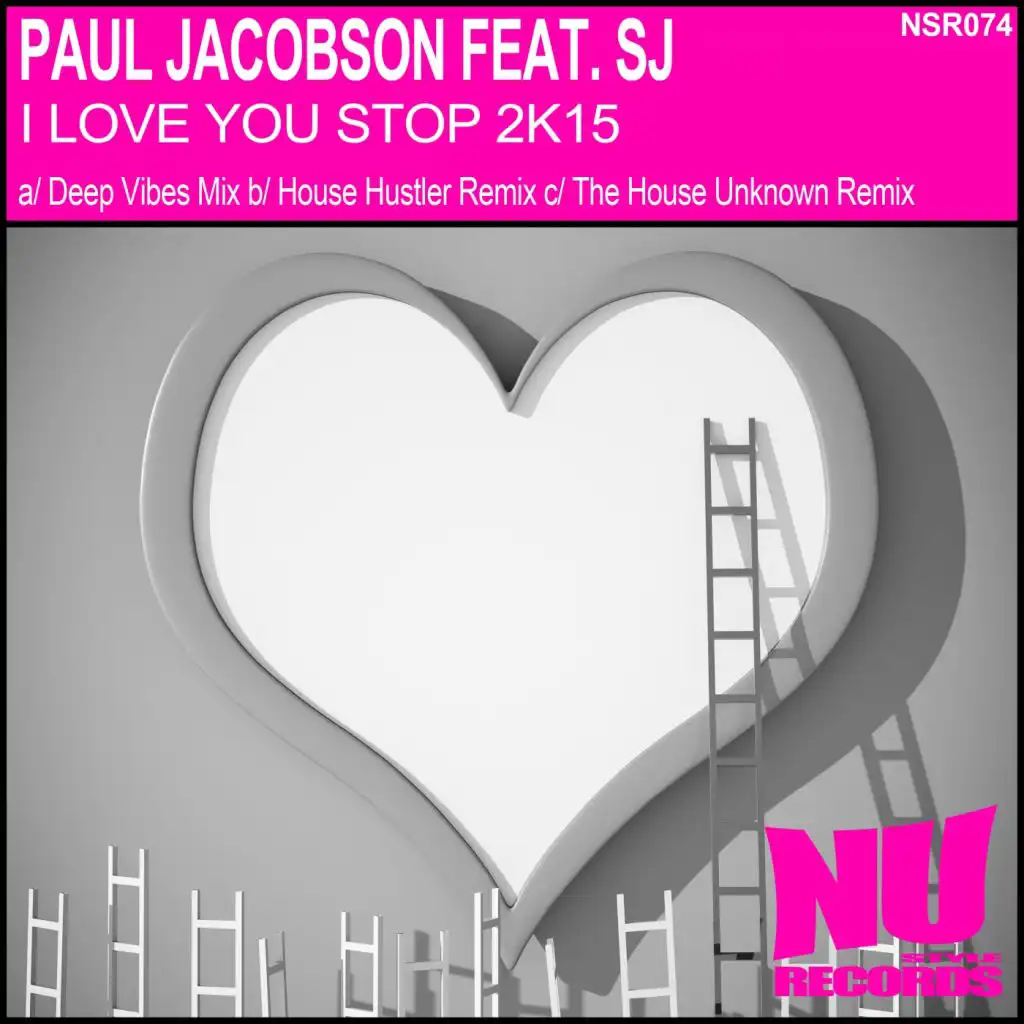 I Love You Stop 2K15 (Paul Jacobson Deep Vibes Mix) [feat. SJ]