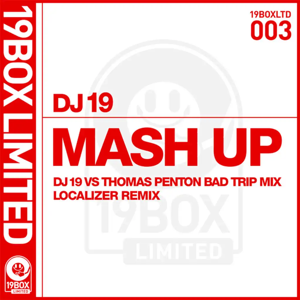 Mash Up (DJ 19 Vs Thomas Penton Bad Trip Mix)