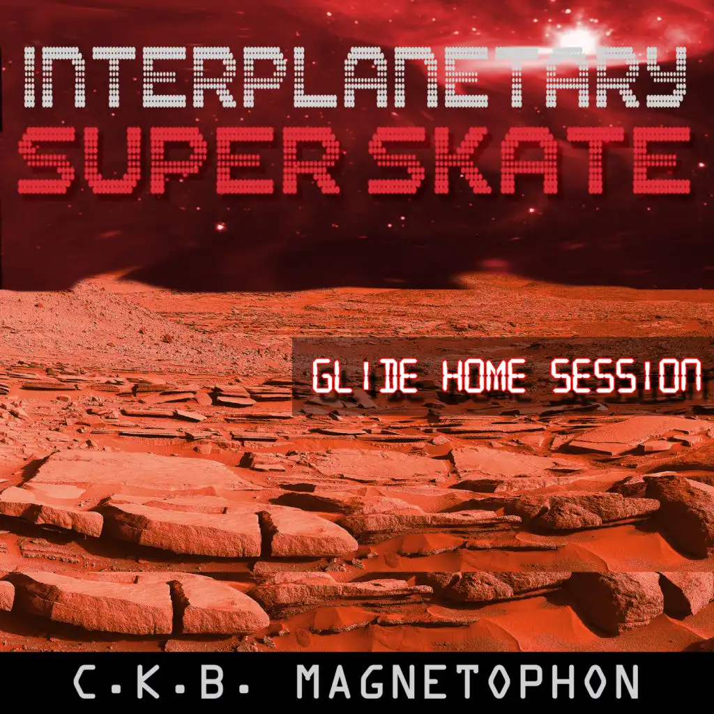 Interplanetary Super Skate (Instrumental Glide Mix)