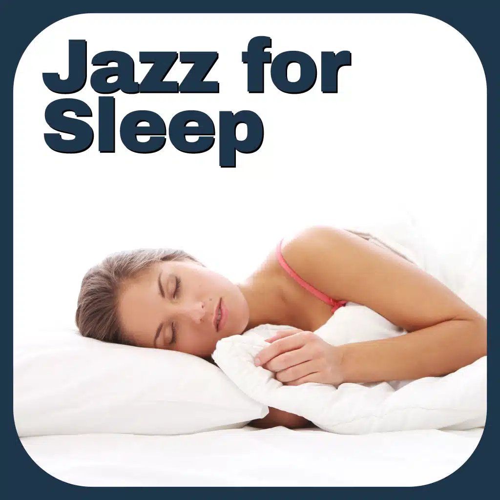 Jazz for Sleep – 15 Calming Melodies for Deep Sleep, Gentle Piano, Rest, Stress Free