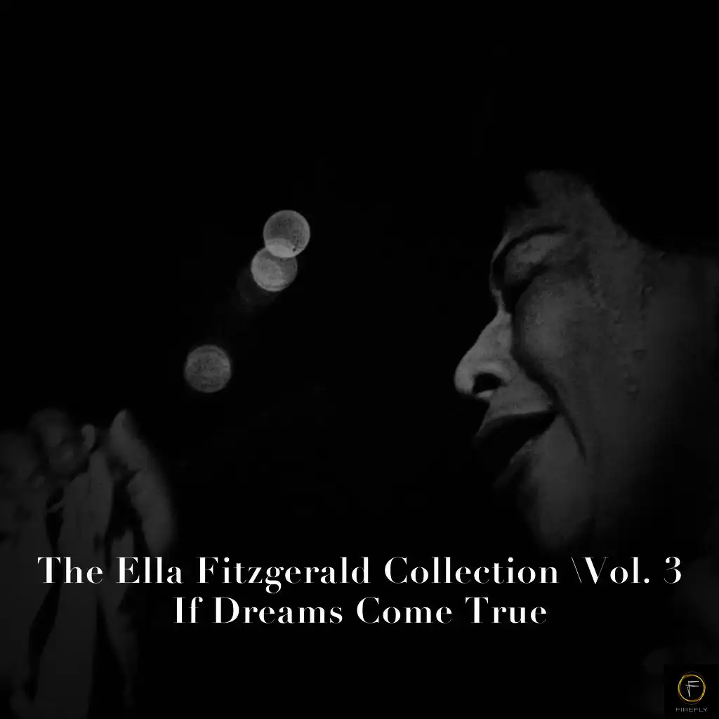 The Ella Fitzgerald Collection, Vol. 3: If Dreams Come True