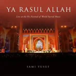 Ya Rasul Allah, Pt. 2 (Live at the Fes Festival of World Sacred Music)