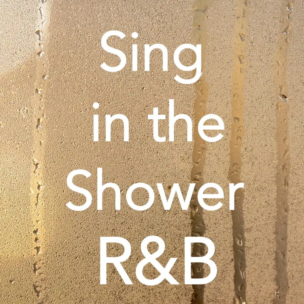 Sing in the Shower R&B