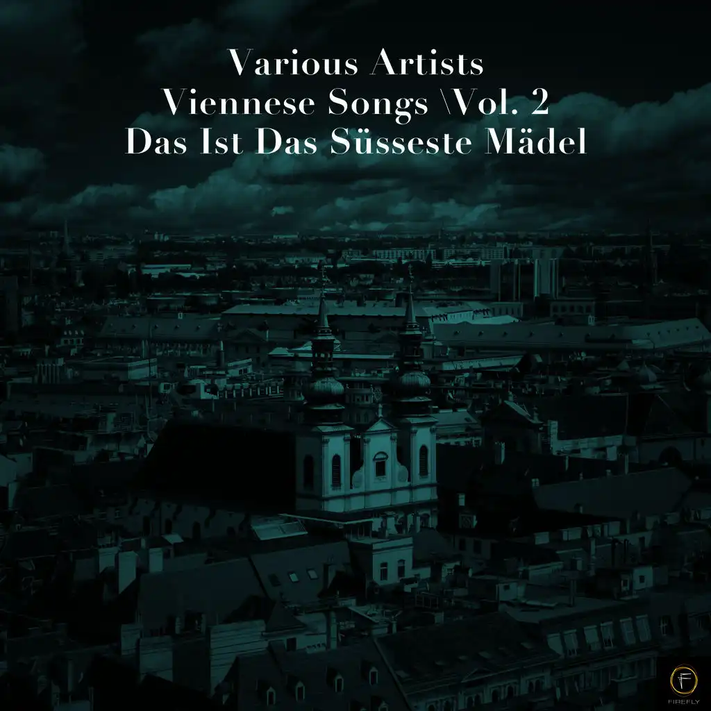 Viennese Songs, Vol. 2: Das Ist Das Süsseste Mädel