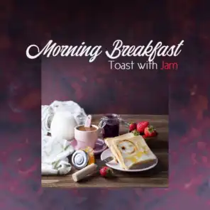Morning Breakfast – Toast with Jam