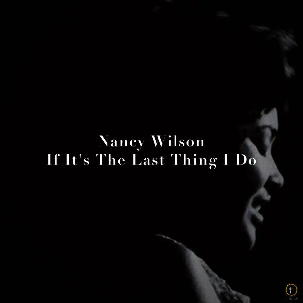 Nancy Wilson, If It's the Last Thing I Do