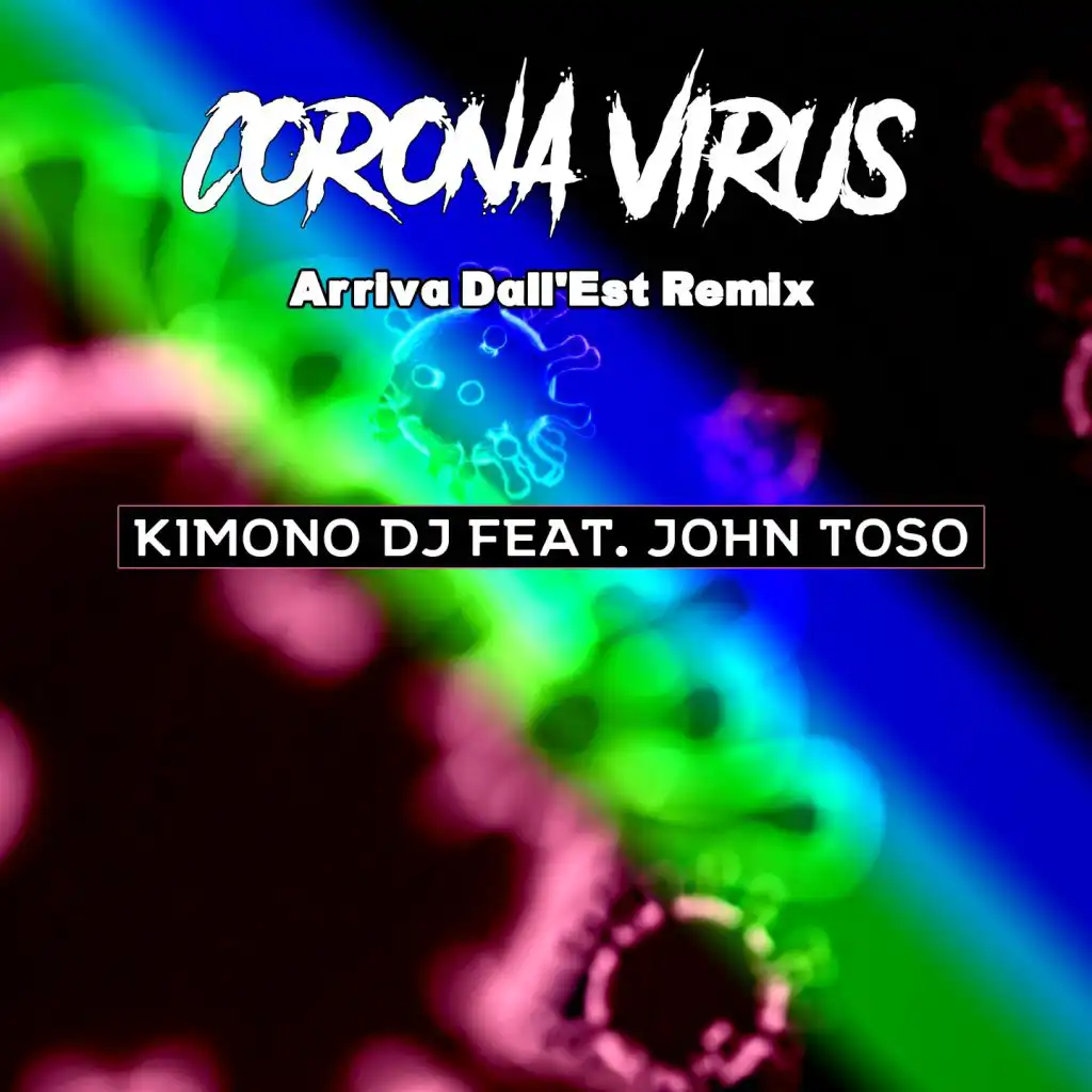 Corona Virus (Arriva Dall' Est Instrumental Remix) [feat. John Toso]