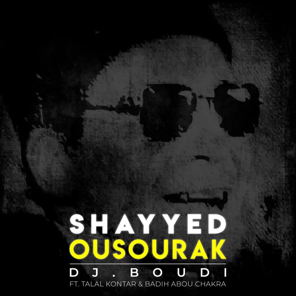 Shayyed Ousourak (feat. Talal Kontar & Badih Abou Chakra)