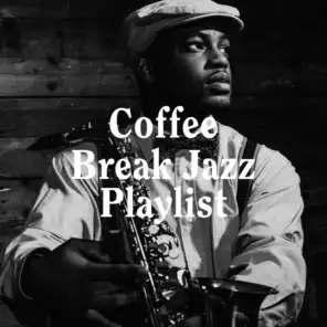 Coffee Break Jazz Playlist