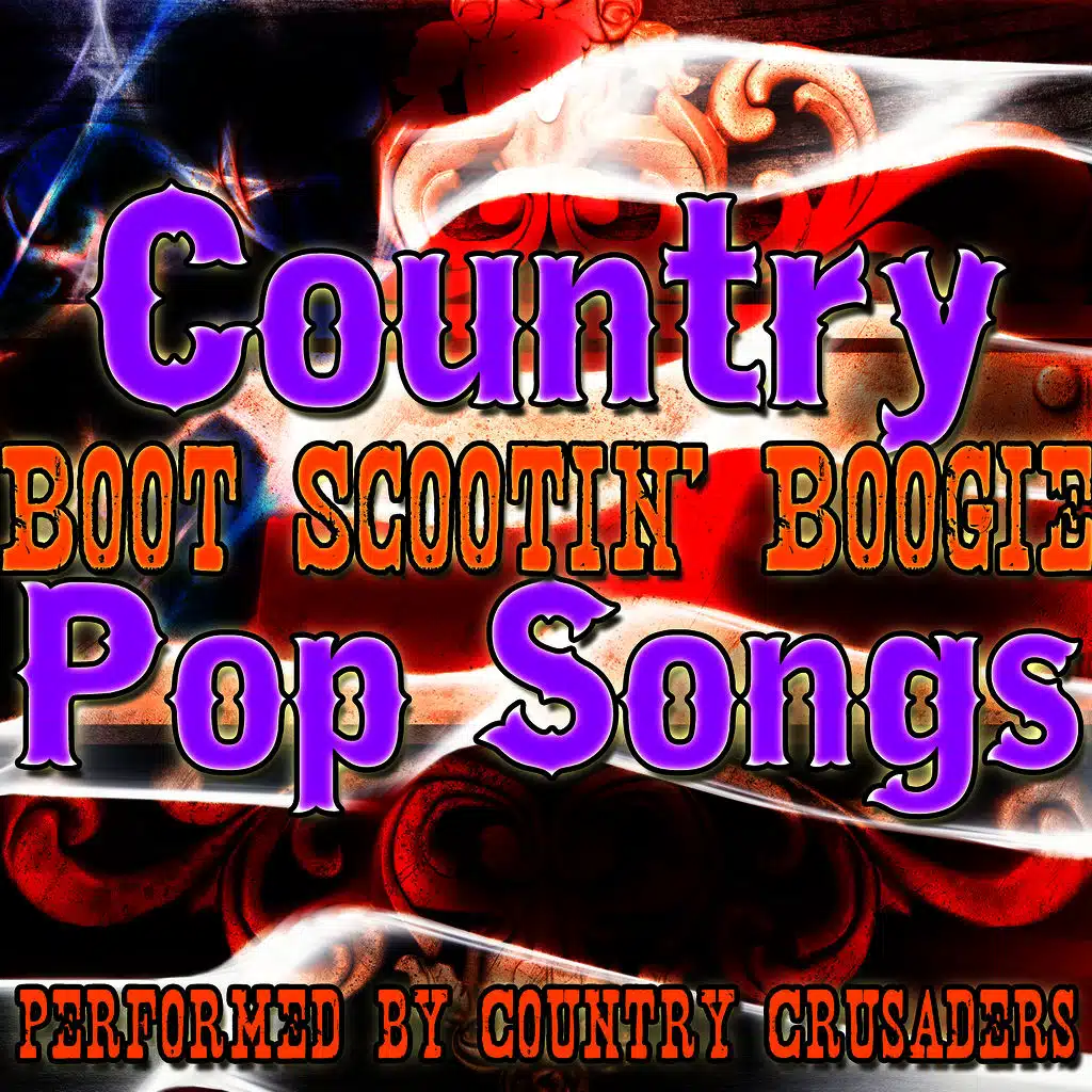 Boot Scootin' Boogie: Country Pop Songs