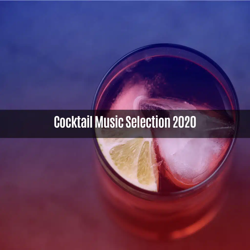 COCKTAIL MUSIC SELECTION 2020