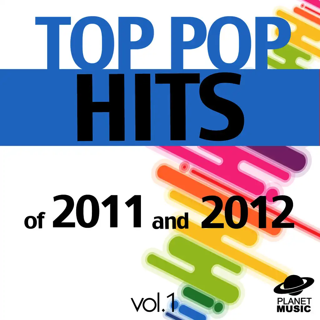 Top Pop Hits of 2011 and 2012, Vol. 1