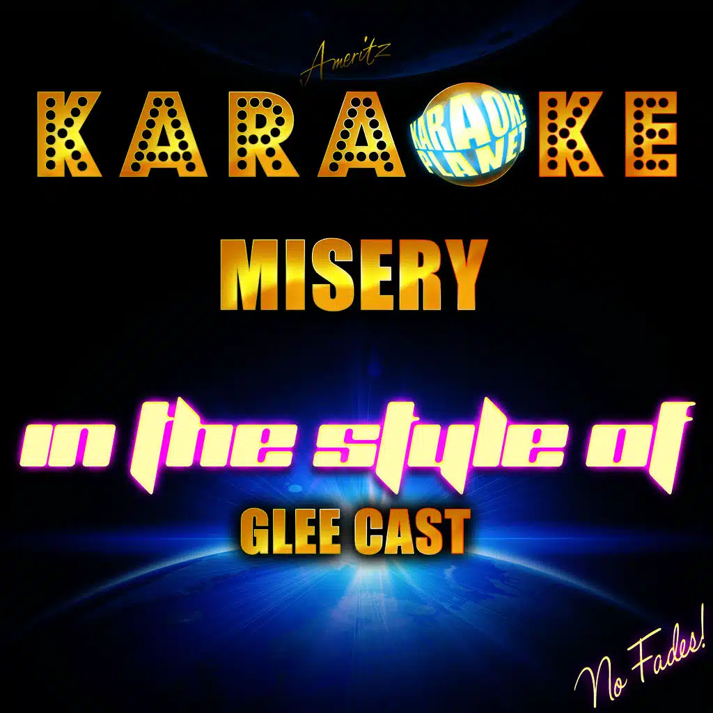 Misery (In the Style of Glee Cast) [Karaoke Version]