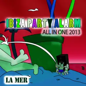 Ibiza Party Alarm (All in One 2013)