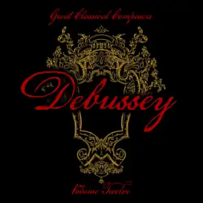 Great Classical Composers: Debussey, Vol. 12