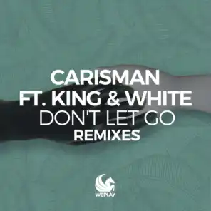 Don't Let Go (Remixes) [feat. King & White]