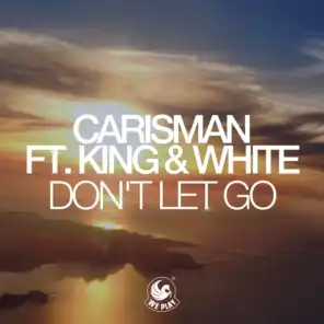 Don't Let Go (feat. King & White)