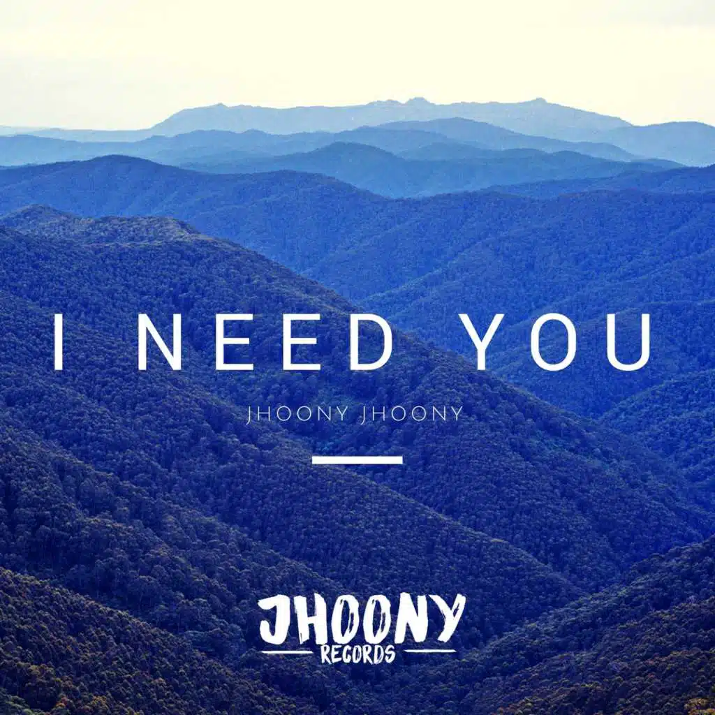 I Need You