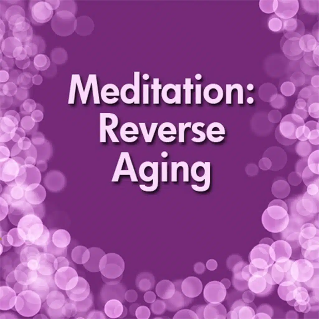 Meditation: Reverse Aging (feat. Kevin MacLeod)