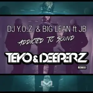Addicted To Sound (Teyo & Deeperz Remix) [feat. JB]