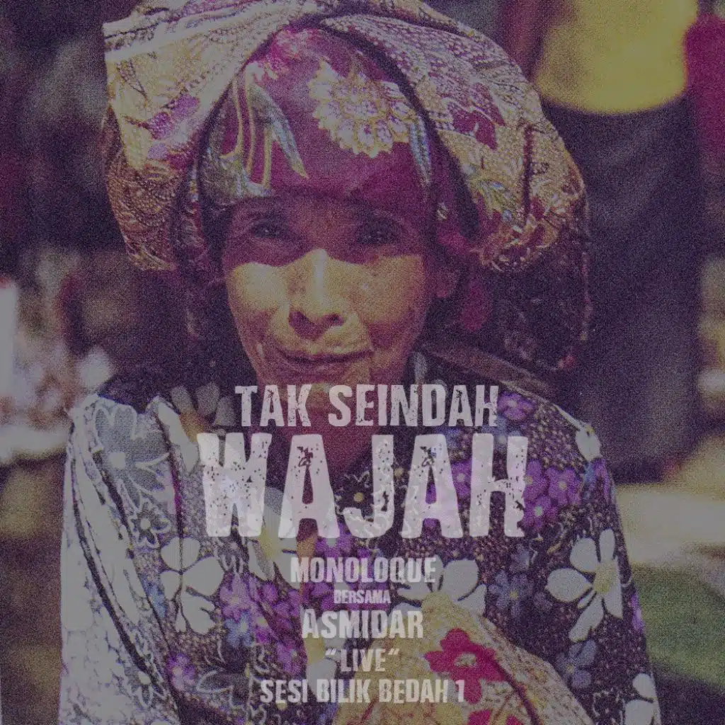 Tak Seindah Wajah (feat. Asmidar) (Live Sesi Bilik Bedah 1)