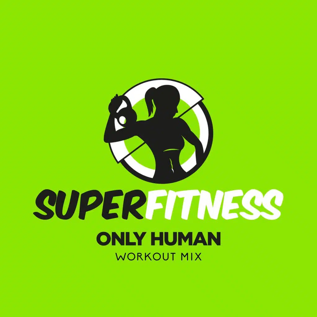 Only Human (Workout Mix Edit 133 bpm)