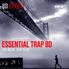 Essential Trap 8D (The Music Trap in 8D)