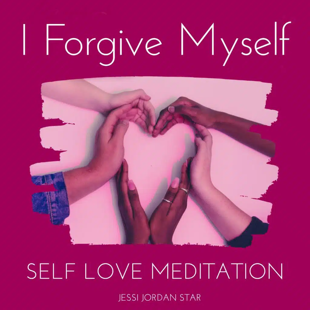 I Forgive Myself Self Love Meditation
