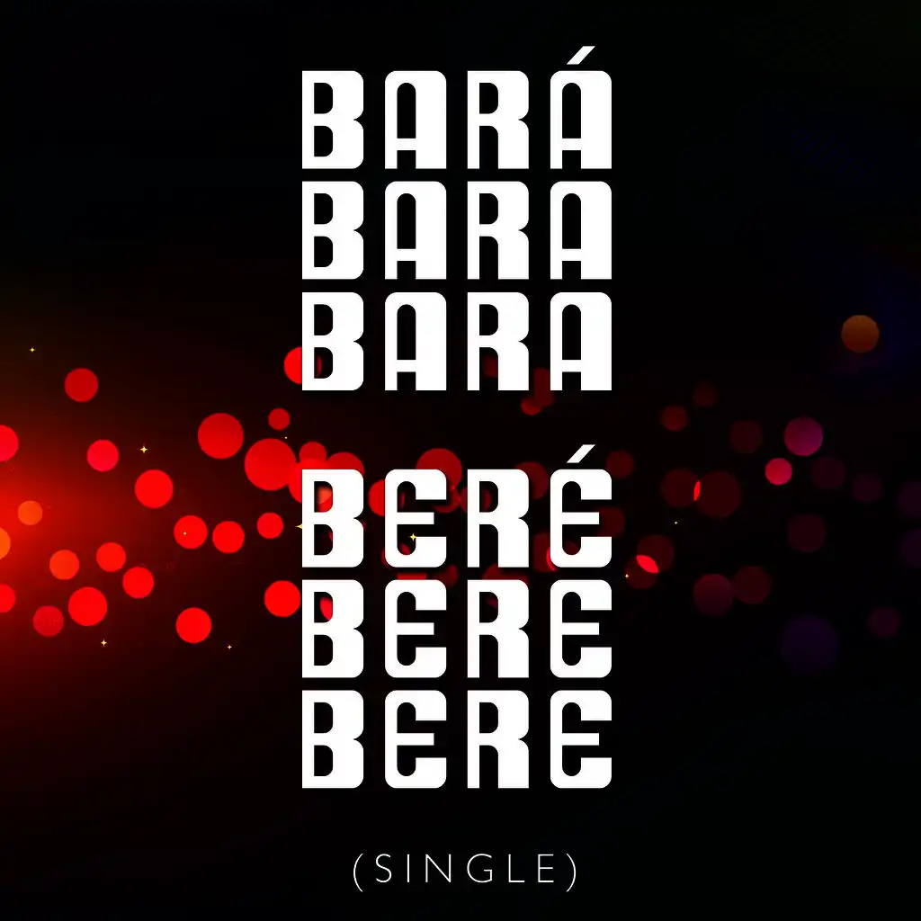 Bará Bará Bará Beré Beré Beré - Single