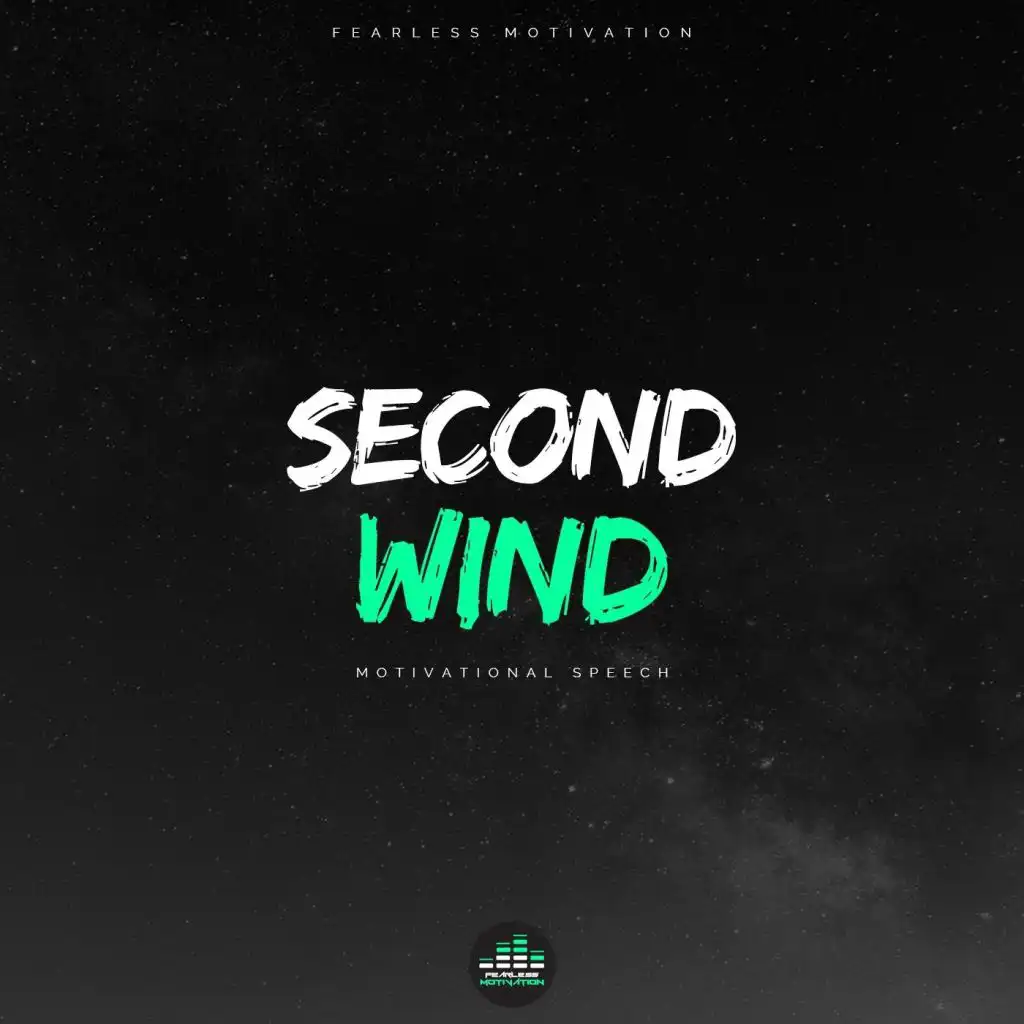 Second Wind (Motivational Speech)