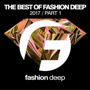 The Best Of Fashion Deep 2017 (Part 1)