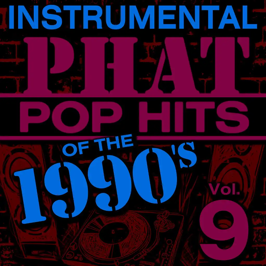 Instrumental Phat Pop Hits of the 1990's, Vol. 9
