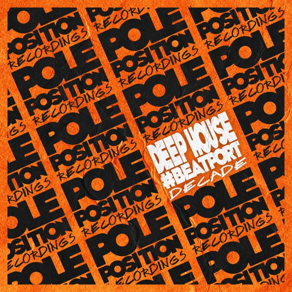 Pole Position Recordings #beatportdecade Deep House