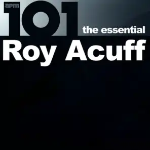 101 - The Essential Roy Acuff