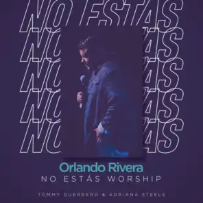 No Estás Worship (feat. Tommy Guerrero & Adriana Steele)