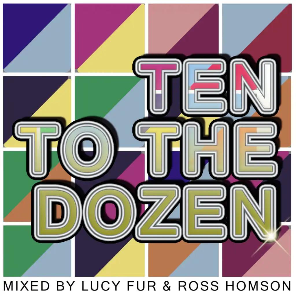 Ten To The Dozen (Mixed by Lucy Fur)