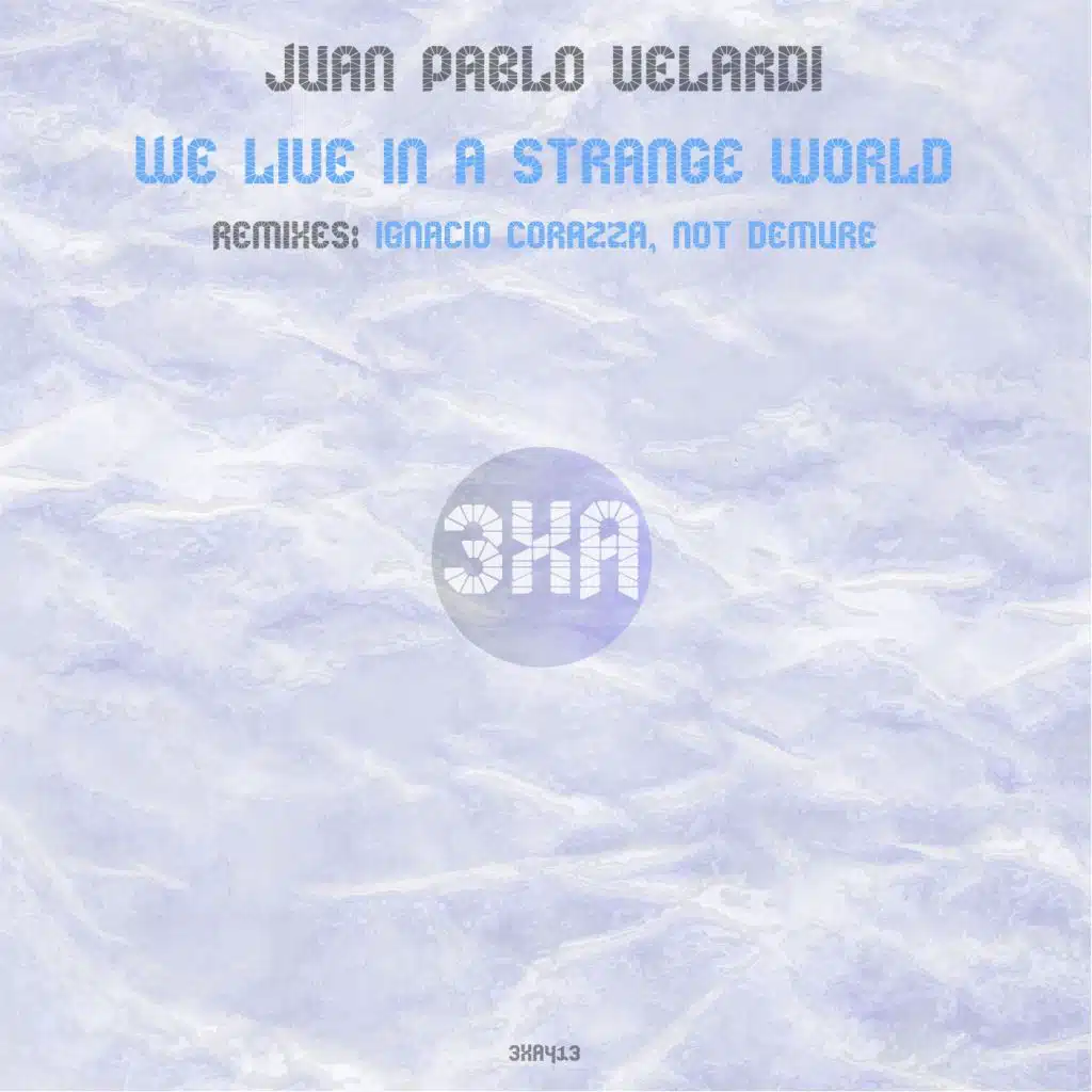 We Live in a Strange World (Ignacio Corazza Remix)