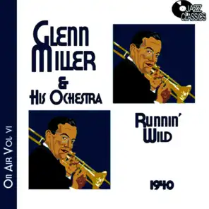 Glenn Miller on Air Volume 6 - Runnin' Wild