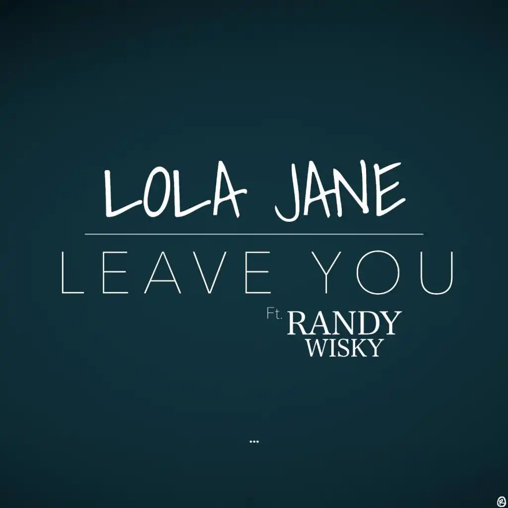 Leave You (feat. Randy Wisky)